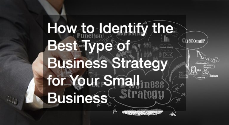 How to Identify the Best Type of Business Strategy for Your Small Business